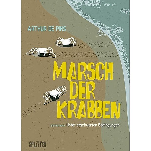 Marsch der Krabben - Unter erschwerten Bedingungen, Arthur de Pins