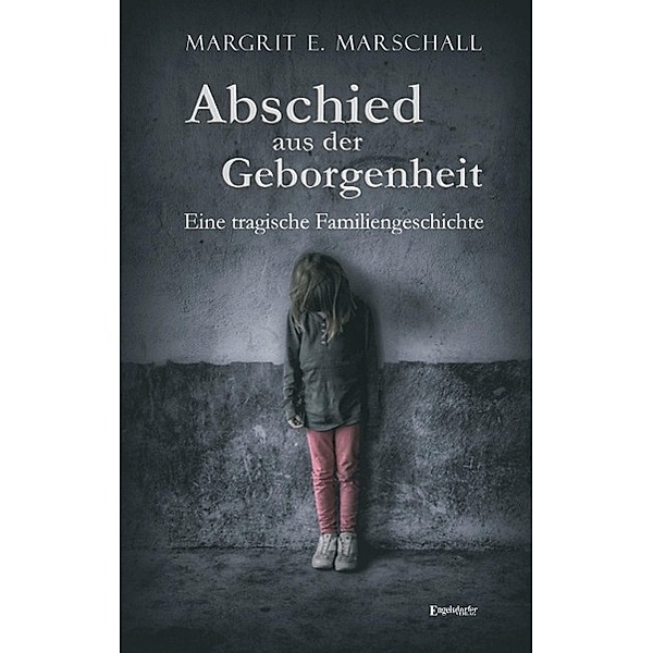 Marschall, M: Abschied aus der Geborgenheit, Margrit E. Marschall