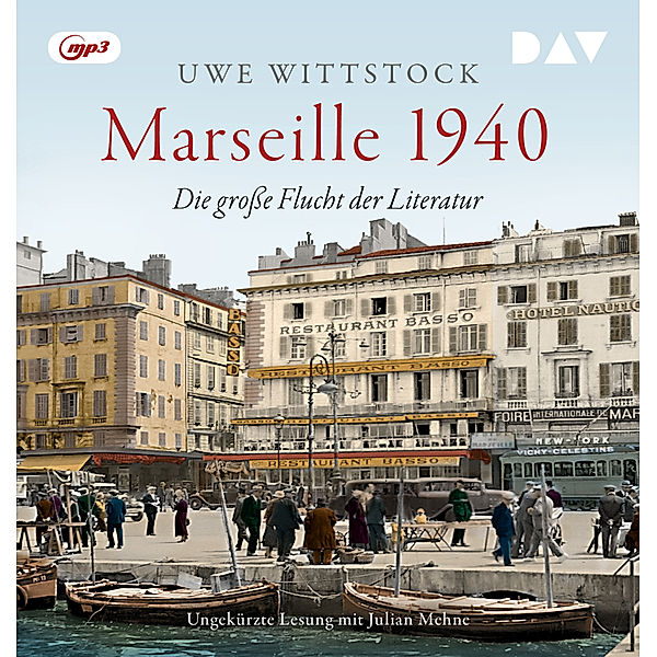 Marseille 1940. Die grosse Flucht der Literatur,1 Audio-CD, 1 MP3, Uwe Wittstock