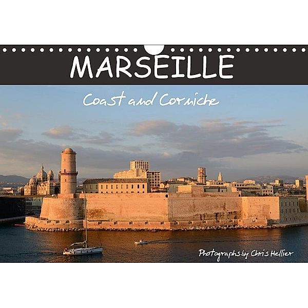 Marseille Coast and Corniche (Wall Calendar 2017 DIN A4 Landscape), Chris Hellier