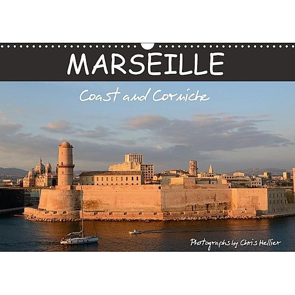 Marseille Coast and Corniche (Wall Calendar 2017 DIN A3 Landscape), Chris Hellier