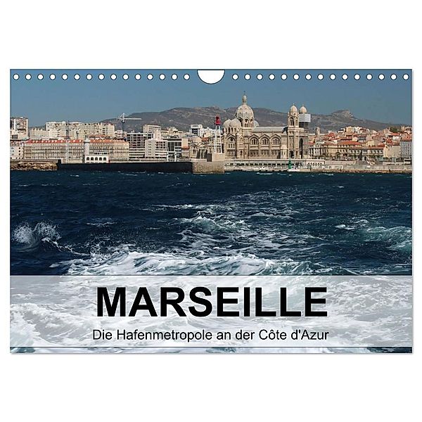 MARSEILLE - Die Hafenmetropole an der Côte d'Azur (Wandkalender 2024 DIN A4 quer), CALVENDO Monatskalender, Kerstin Stolzenburg