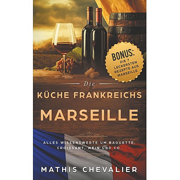 Marseille  - Die Küche Frankreichs, Mathis Chevalier