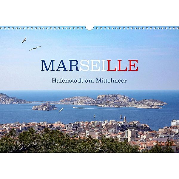 Marseille - Hafenstadt am Mittelmeer (Wandkalender 2020 DIN A3 quer), Kristina Rütten