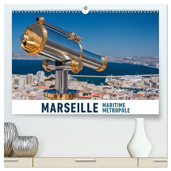 Marseille Maritime Metropole (hochwertiger Premium Wandkalender 2024 DIN A2 quer), Kunstdruck in Hochglanz, Martin Ristl