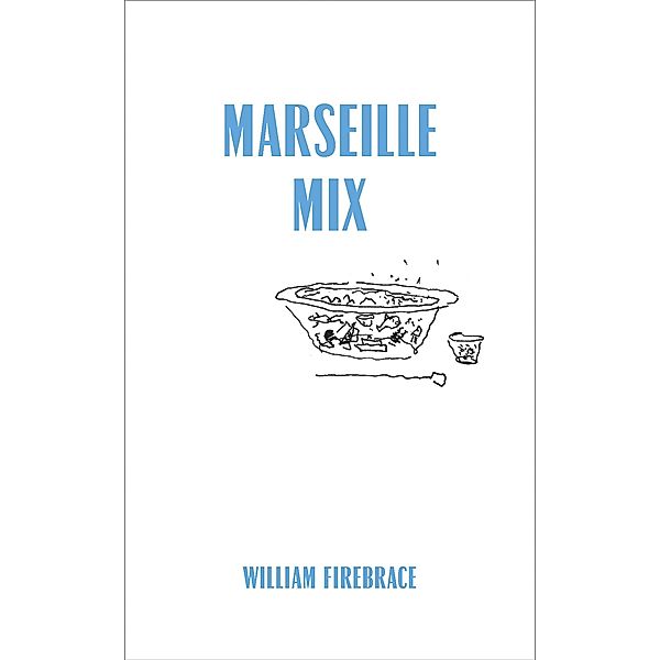 Marseille Mix, William Firebrace