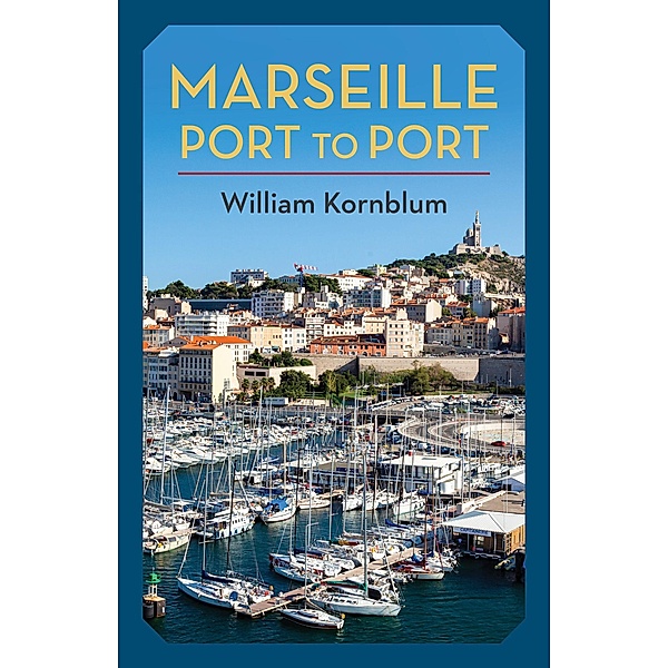 Marseille, Port to Port, William Kornblum