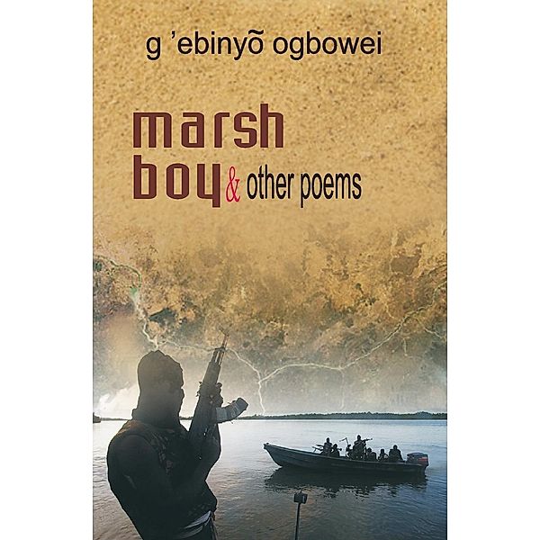 Marsh Boy and other Poems, Ebinyo Ogbowei