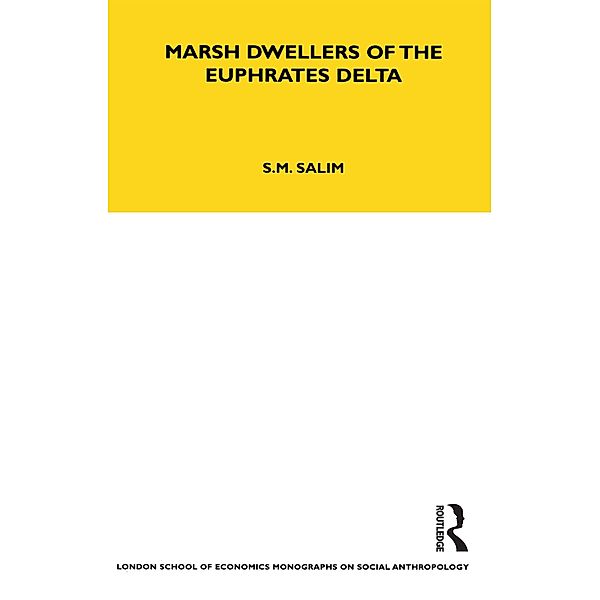 Marsh Dwellers of the Euphrates Delta, S. M. Salim