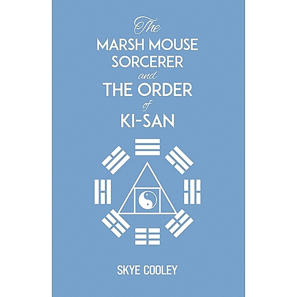 Marsh Mouse Sorcerer and Order of Ki-San, Skye Cooley