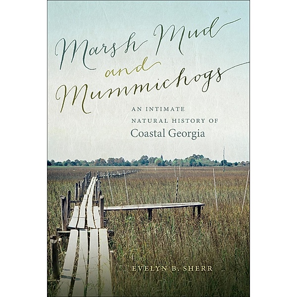 Marsh Mud and Mummichogs / Wormsloe Foundation Nature Books Bd.26, Evelyn B. Sherr