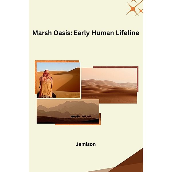 Marsh Oasis: Early Human Lifeline, Jemison