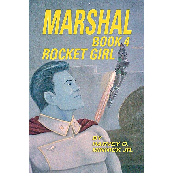 Marshal Book 4, Harvey O. Minnick Jr.