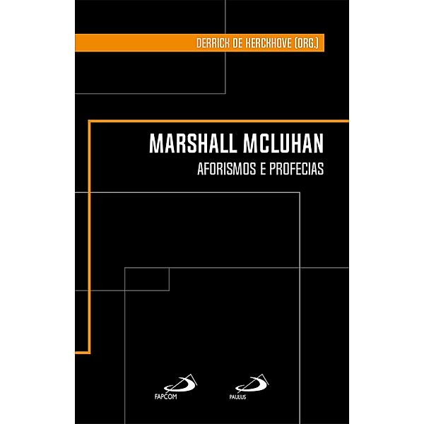 Marshall Mcluhan / Clássicos para a comunicação, Marshall McLuhan