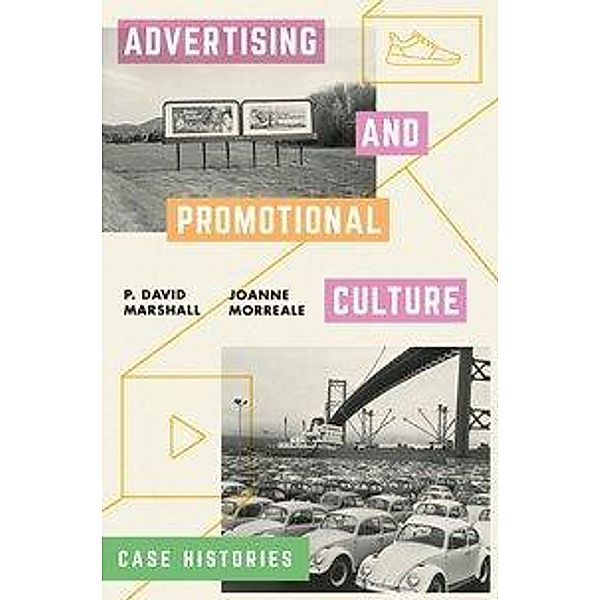 Marshall, P: Advertising and Promotional Culture, P. David Marshall, Joanne Morreale