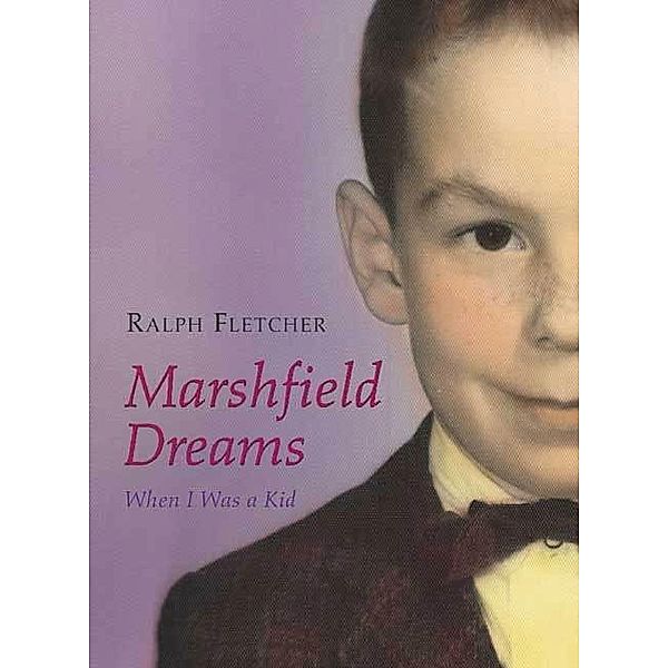 Marshfield Dreams, Ralph Fletcher