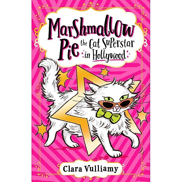 Marshmallow Pie The Cat Superstar in Hollywood / Marshmallow Pie the Cat Superstar Bd.3, Clara Vulliamy