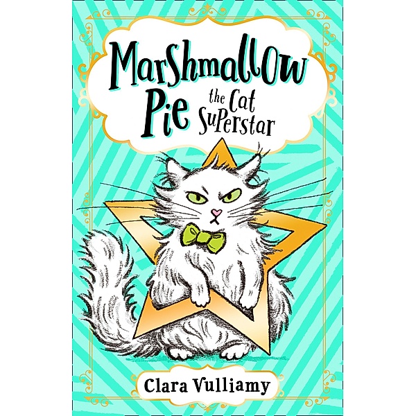 Marshmallow Pie The Cat Superstar (Marshmallow Pie the Cat Superstar, Book 1), Clara Vulliamy