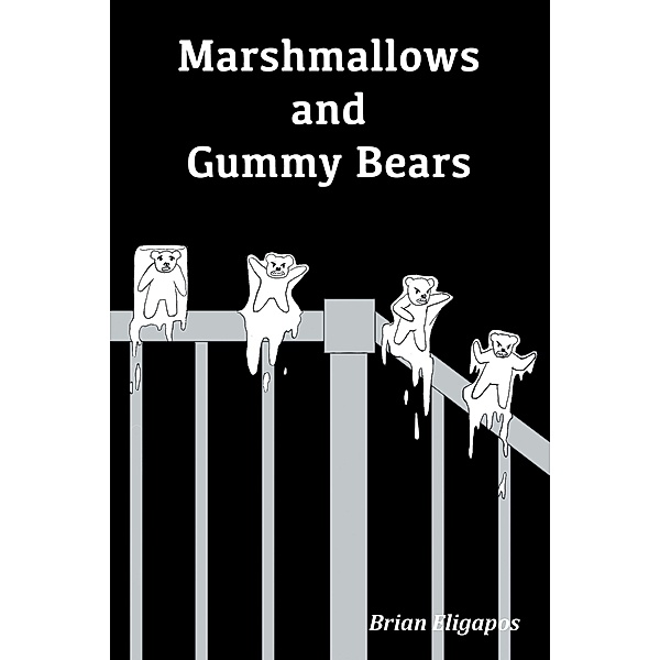 Marshmallows and Gummy Bears, Brian Eligapos