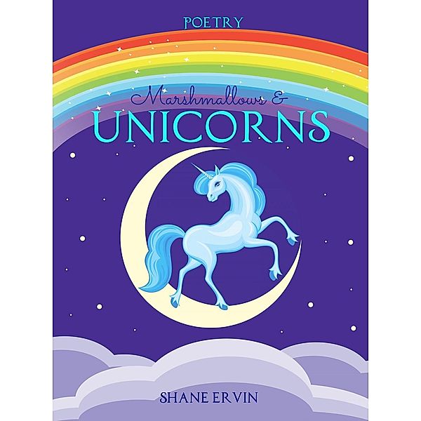 Marshmallows & Unicorns, Shane Ervin