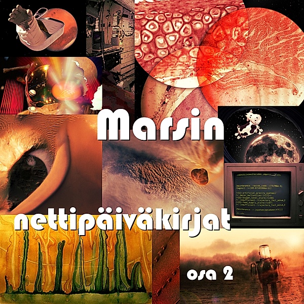 Marsin nettipäiväkirjat - 2 - Marsin nettipäiväkirjat 2, Jarmo Lundgren, Mikko Kuusto, Seppo Säämäki, Sade Kondelin