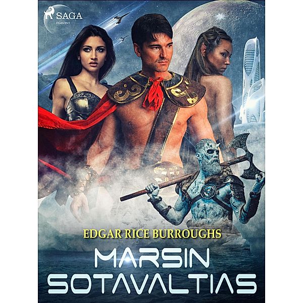 Marsin sotavaltias / Mars-kirjat Bd.3, Edgar Rice Burroughs