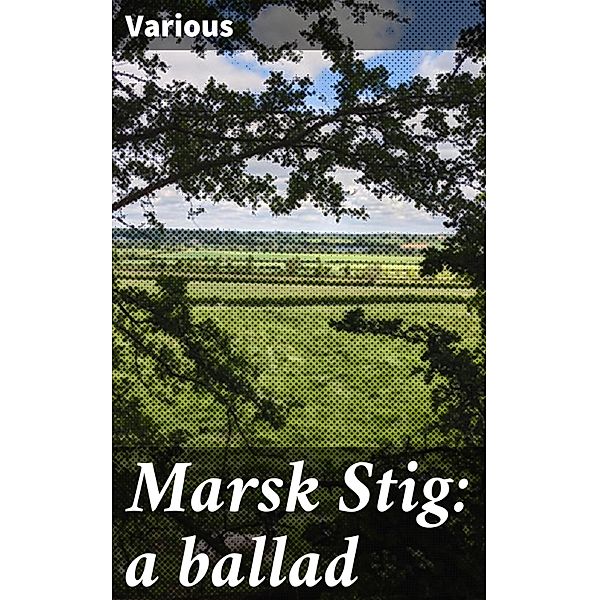 Marsk Stig: a ballad, Various