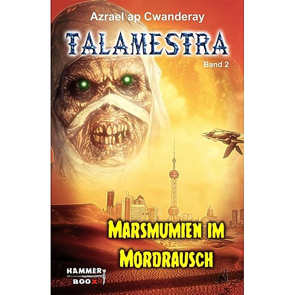 Marsmumien im Mordrausch / Talamestra Bd.2, Markus Kastenholz, Azrael ap Cwanderay