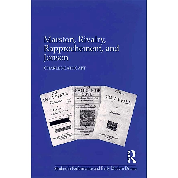 Marston, Rivalry, Rapprochement, and Jonson, Charles Cathcart