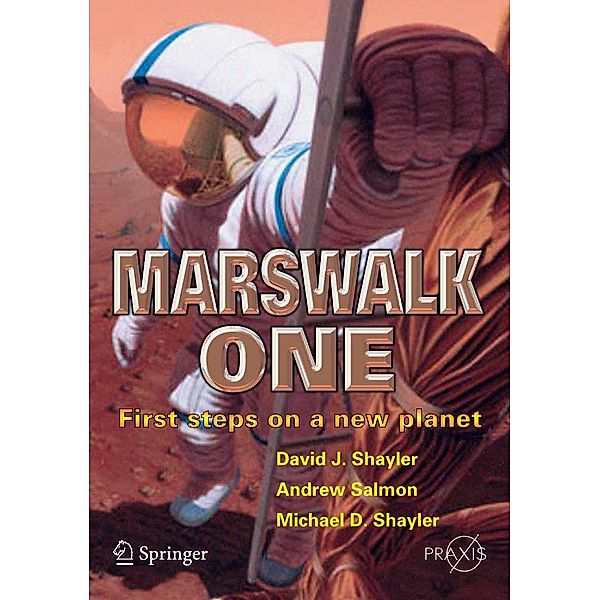 Marswalk One / Springer Praxis Books, Andrew Salmon, David J. Shayler, Michael D. Shayler