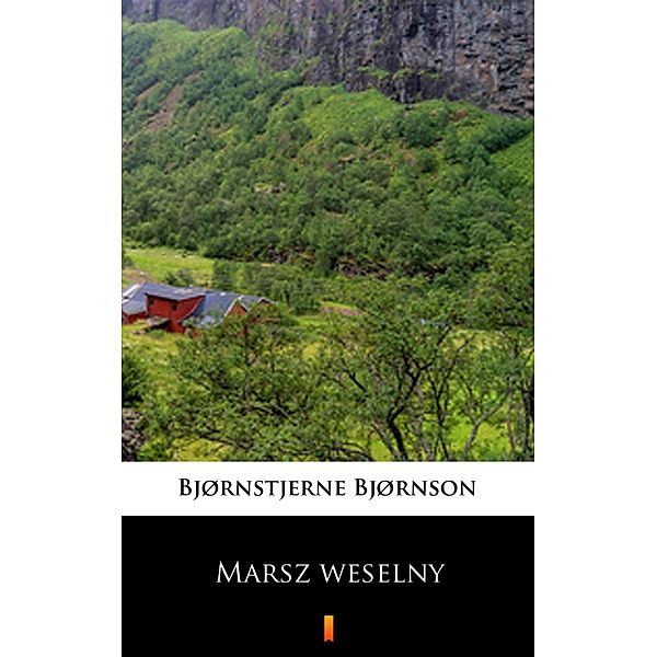 Marsz weselny, Bjørnstjerne Bjørnson