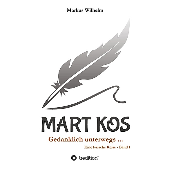 MART KOS - Gedanklich unterwegs ..., Markus Wilhelm