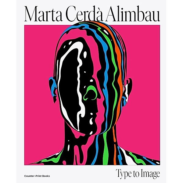 Marta Cerdà Alimbau: Type to Image, Marta Cerdà