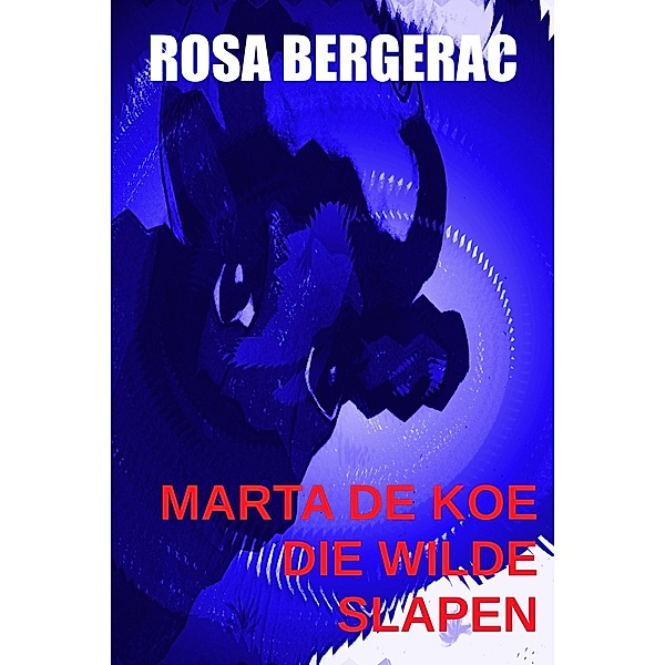 Marta, de koe die wilde slapen (A Gold Story, #1) / A Gold Story, Rosa Bergerac