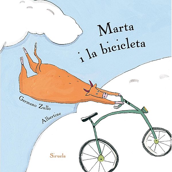 Marta i la bicicleta / Ediciones en catalán / Siruela Il.lustrada Bd.1, Germano Zullo, Albertine