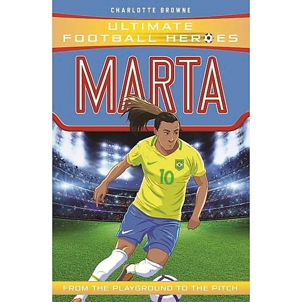Marta / Ultimate Football Heroes Bd.42, Charlotte Browne