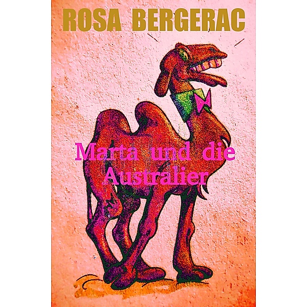 Marta und die Australier (A Gold Story, #6) / A Gold Story, Rosa Bergerac