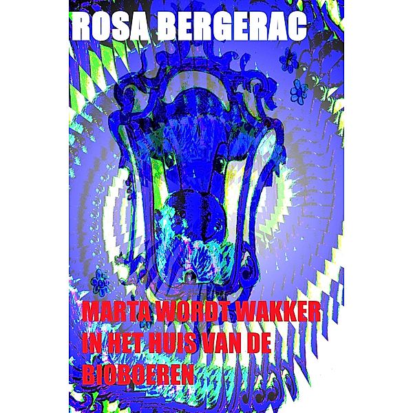 Marta wordt wakker in het huis van de bioboeren (A Gold Story, #2) / A Gold Story, Rosa Bergerac