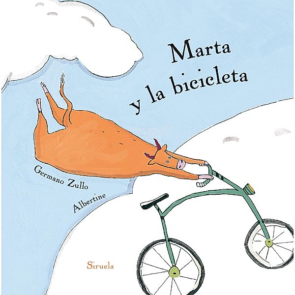 Marta y la bicicleta / Siruela Ilustrada Bd.1, Germano Zullo, Albertine