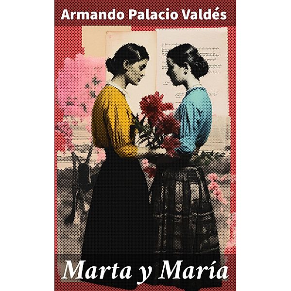 Marta y María, Armando Palacio Valdés