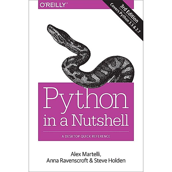 Martelli, A: Python in a Nutshell, Alex Martelli, Anna Ravenscroft, Steve Holden