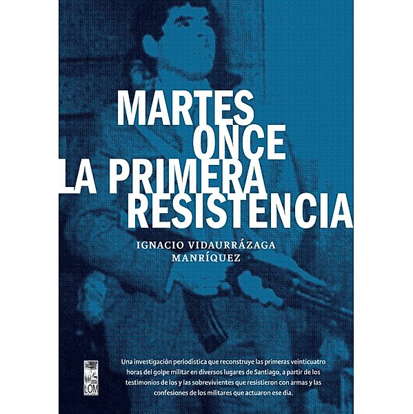 Martes once la primera resistencia, Ignacio Vidaurrázaga Manríquez