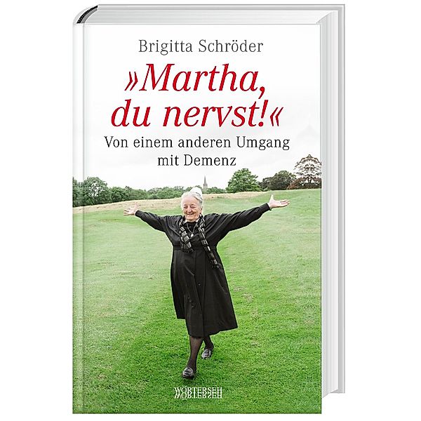 Martha, du nervst!, Brigitta Schröder, Franziska K. Müller