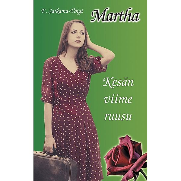 Martha - Kesän viime ruusu, Eila Sarkama - Voigt