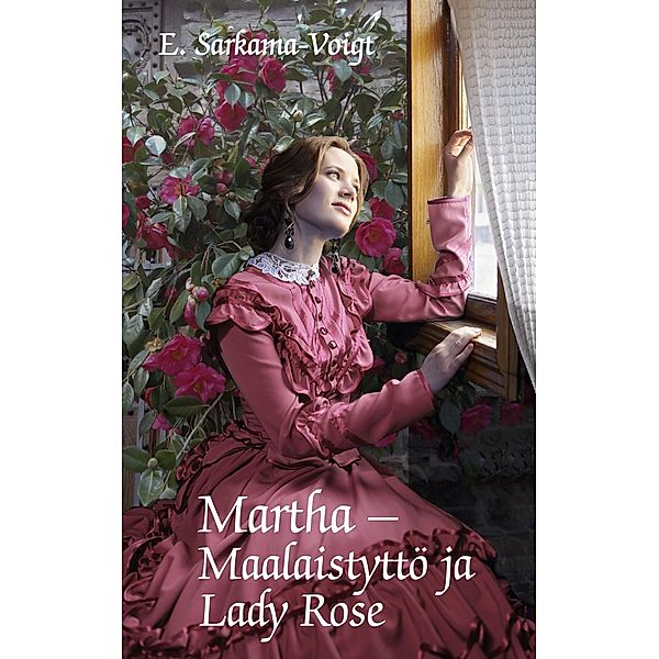Martha -Maalaistyttö ja Lady Rose, Eila Sarkama-Voigt