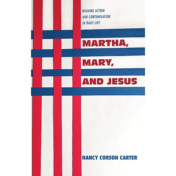 Martha, Mary, and Jesus, Nancy Corson Carter