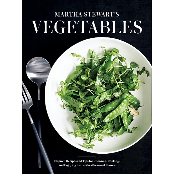 Martha Stewart's Vegetables, Editors of Martha Stewart Living