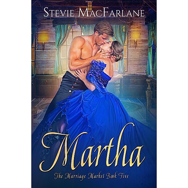 Martha (The Marriage Market, #5) / The Marriage Market, Stevie MacFarlane