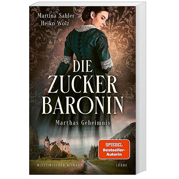 Marthas Geheimnis / Die Zuckerbaronin Bd.1, Martina Sahler, Heiko Wolz