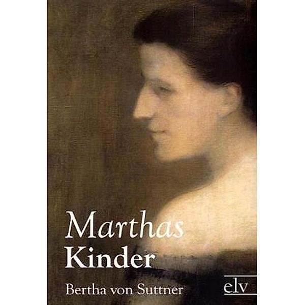 Marthas Kinder, Bertha von Suttner